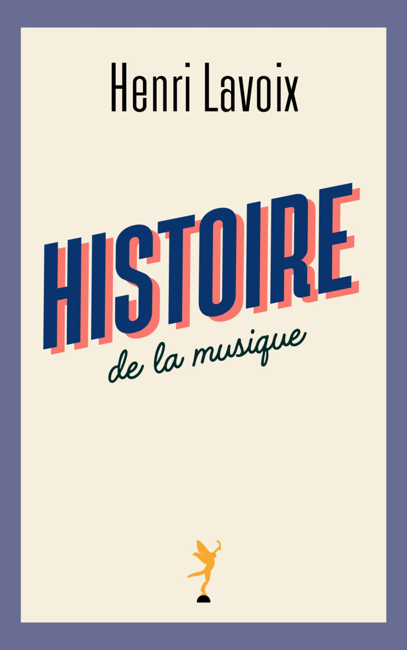Histoire de la musique, Henri Lavoix — Éditions Condorcet